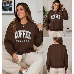 Shein Coffee Weather Sweatshirt XL Brown Graphic Crewneck Casual Cozy